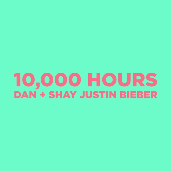 10.000 HOURS - DAN+SHAY & JUSTIN BIEBER