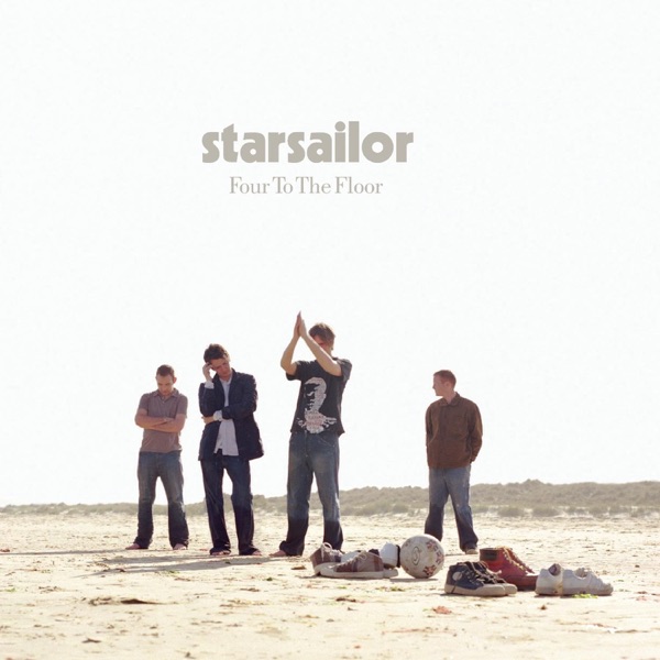 FOUR TO THE FLOOR - STARSAILOR