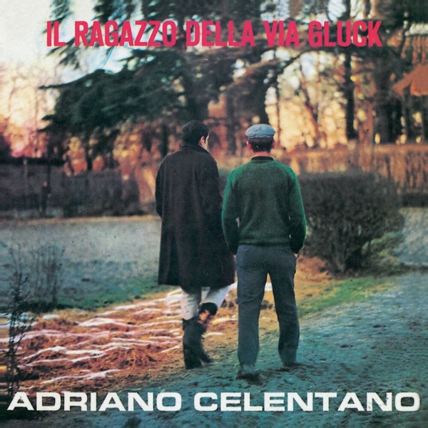 IL RAGAZZO DELLA VIA GLUCK (RADIO EDIT)