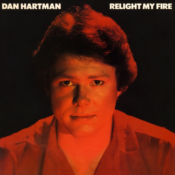 RELIGHT MY FIRE - DAN HARTMAN