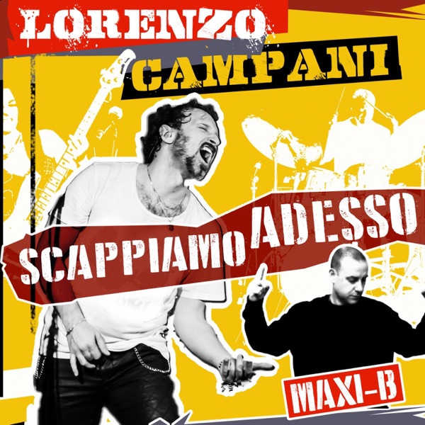 SCAPPIAMO ADESSO - LORENZO CAMPANI FEAT. MAXI B