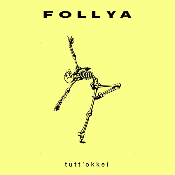 TUTT'OKKEI - FOLLYA