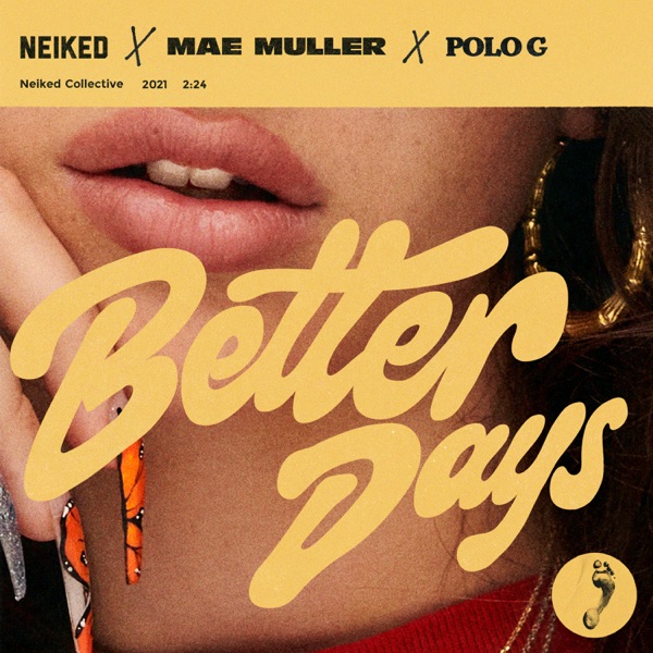 BETTER DAYS - NEIKED x MAE MULLER x POLO G