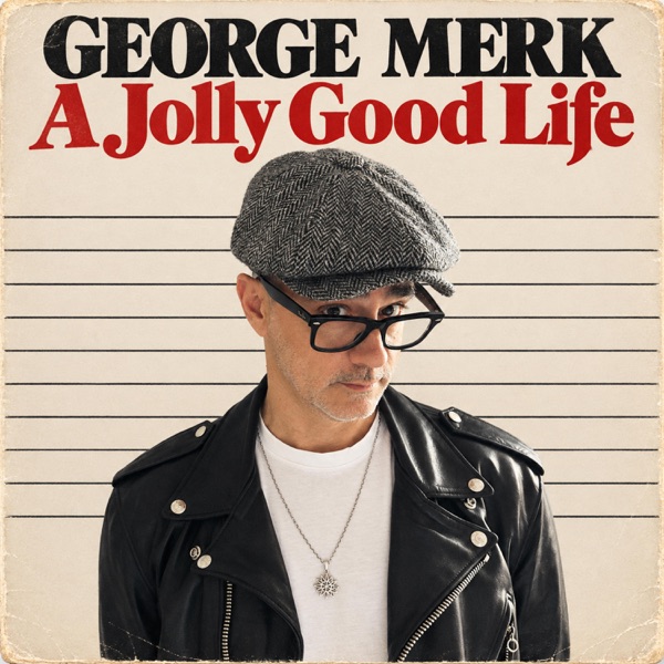 A JOLLY GOOD LIFE - GEORGE MERK