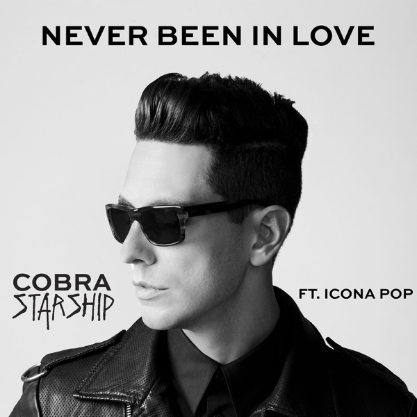 NEVER BEEN IN LOVE - COBRA STARSHIP FEAT. ICONA POP