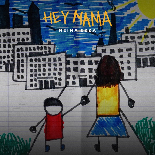 HEY MAMA - NEIMA EZZA