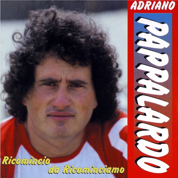 RICOMINCIAMO - ADRIANO PAPPALARDO
