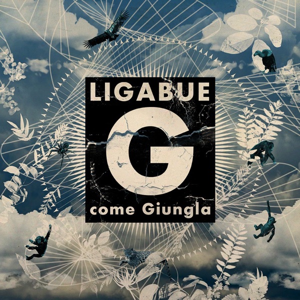 G COME GIUNGLA - LIGABUE