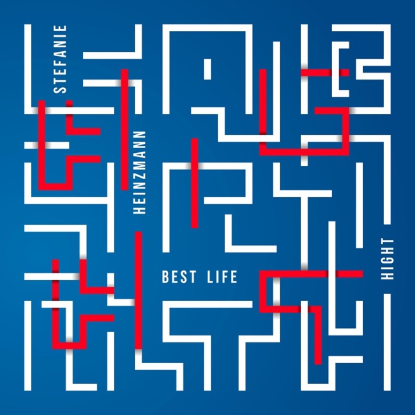 BEST LIFE - STEFANIE HEINZMANN & HIGHT