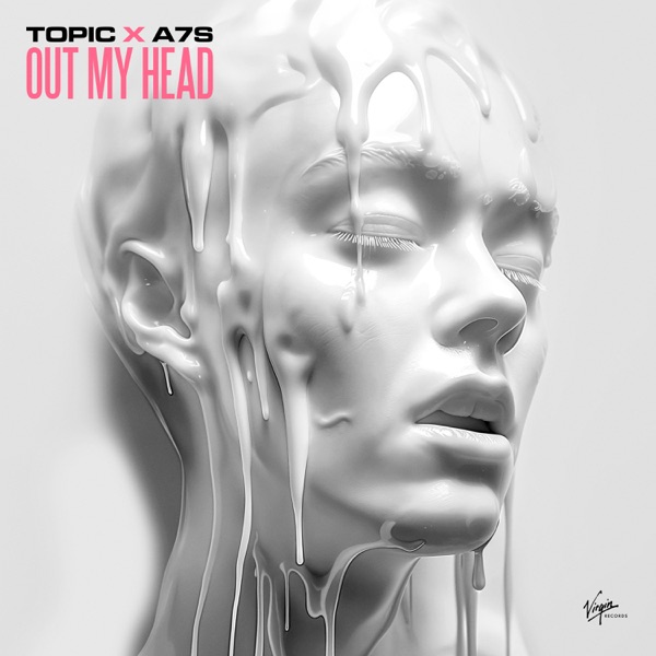 OUT MY HEAD - TOPIC & A7S