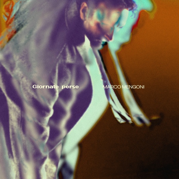 GIORNATE PERSE - MARCO MENGONI