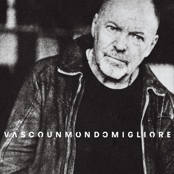 UN MONDO MIGLIORE - VASCO ROSSI