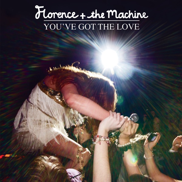 YOU'VE GOT THE LOVE - FLORENCE + THE MACHINE