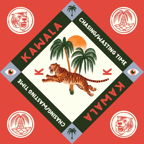 CHASING/WASTING TIME - KAWALA