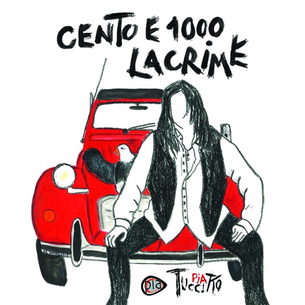 CENTO E 1000 LACRIME - PIA TUCCITTO