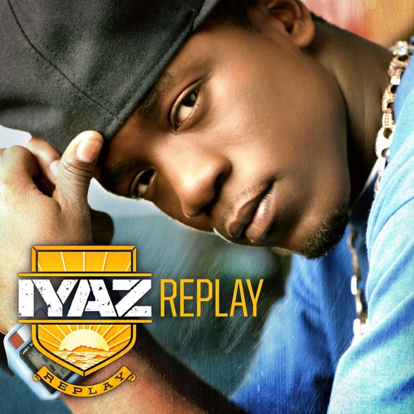 REPLAY - IYAZ