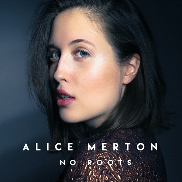 NO ROOTS - ALICE MERTON