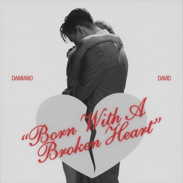 BORN WITH A BROKEN HEART - DAMIANO DAVID