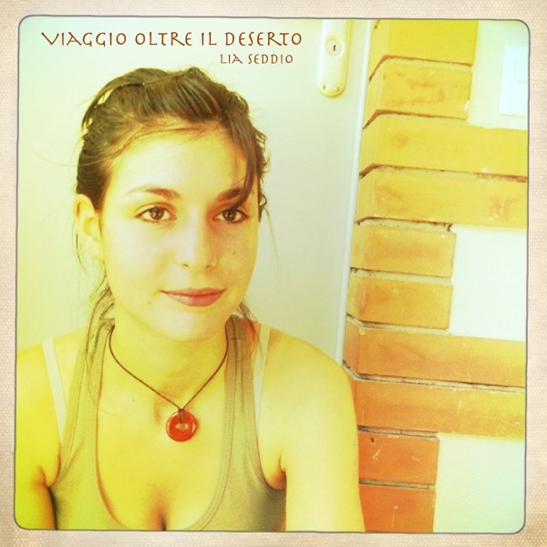VIAGGIO OLTRE IL DESERTO - LIA SEDDIO