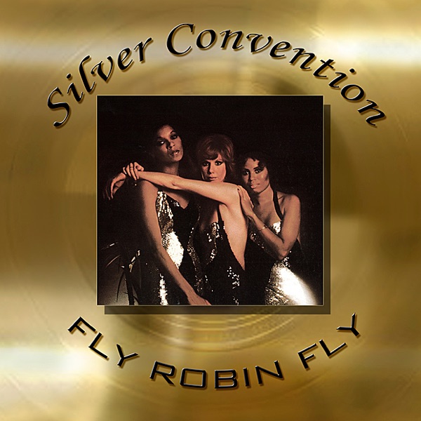 FLY ROBIN FLY - SILVER CONVENTION