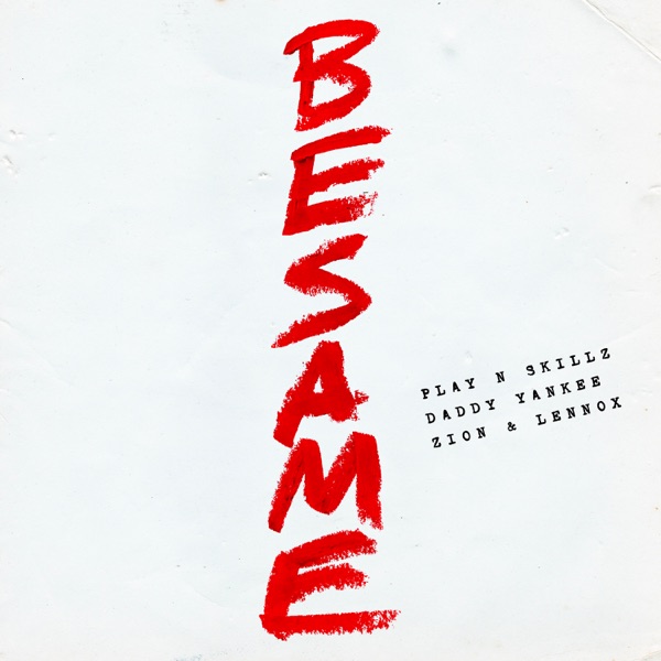 BESAME - PLAY-N-SKILLZ DADDY YANKEE ZION & LENNOX