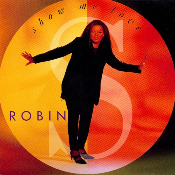 SHOW ME LOVE - ROBIN S.