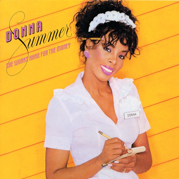SHE WORKS HARD FOR THE MONEY - DONNA SUMMER