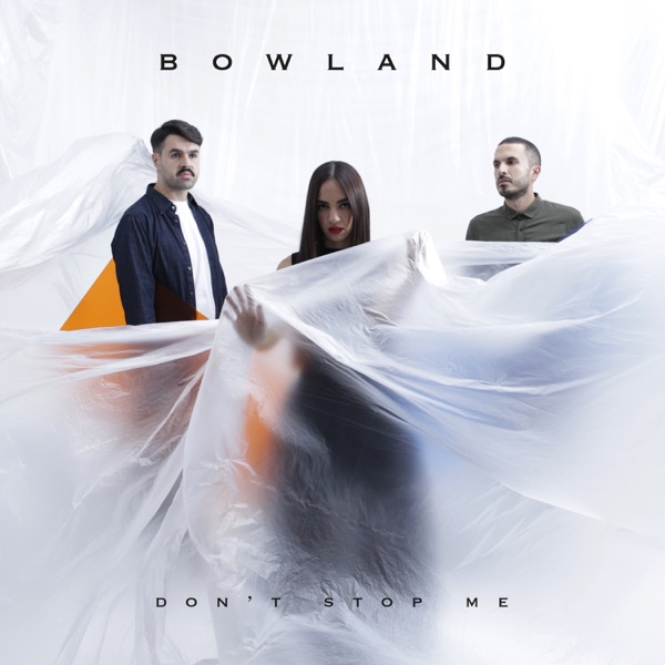 DON'T STOP ME - BOWLAND