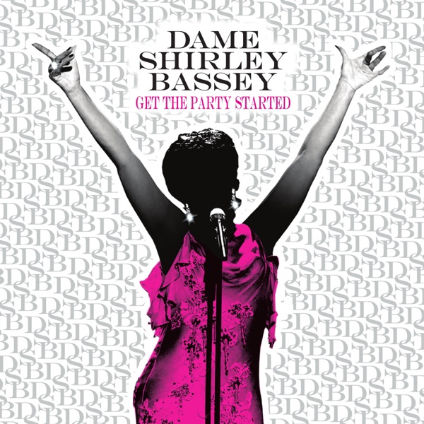 GET THE PARTY STARTED - SHIRLEY BASSEY