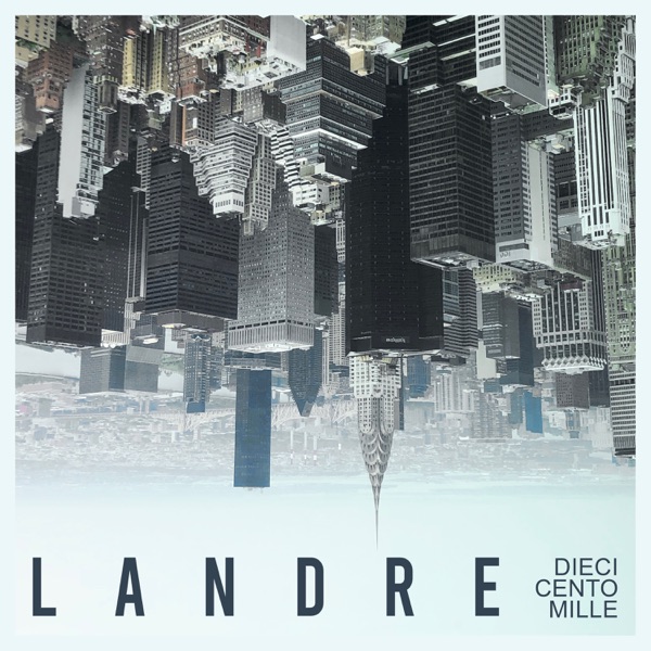 DIECI CENTO MILLE - LANDRE