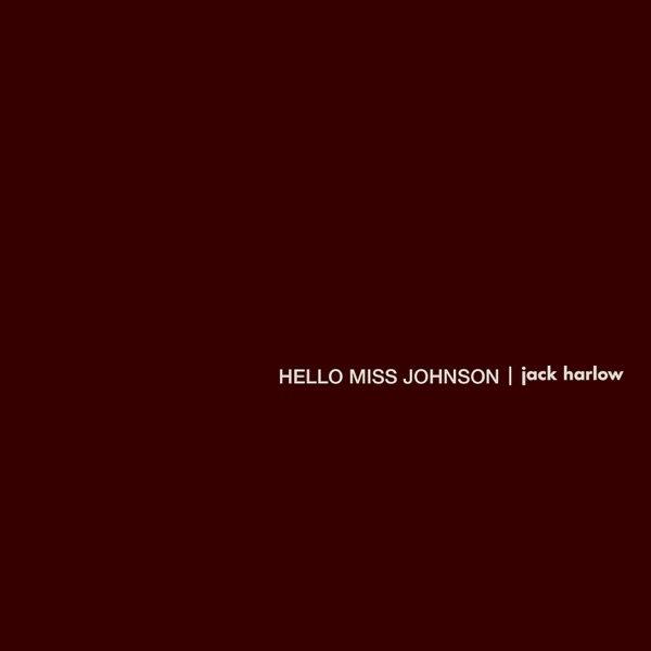 HELLO MISS JOHNSON - JACK HARLOW