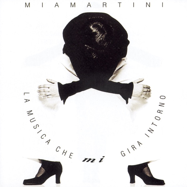 LA MUSICA CHE GIRA INTORNO - MIA MARTINI