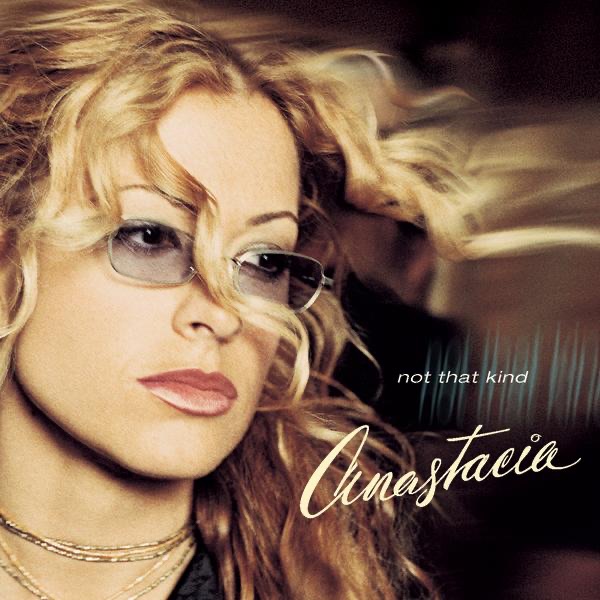 NOT THAT KIND - ANASTACIA