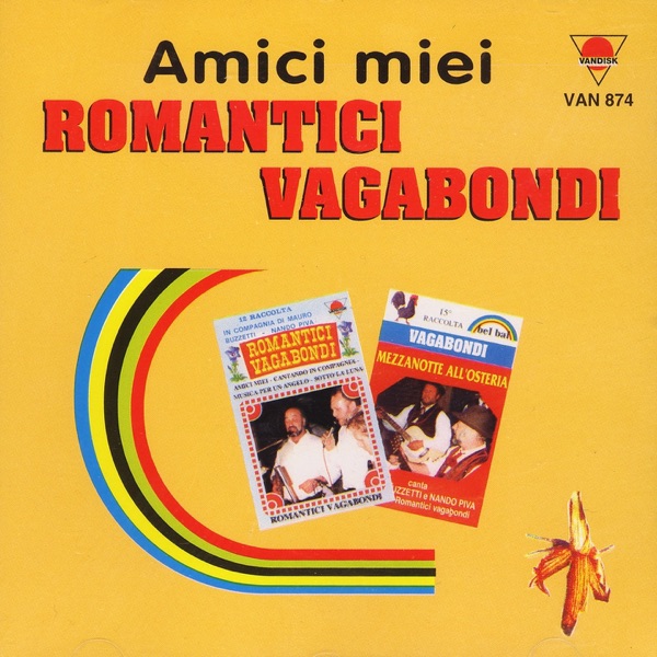 AMICI MIEI - ROMANTICI VAGABONDI