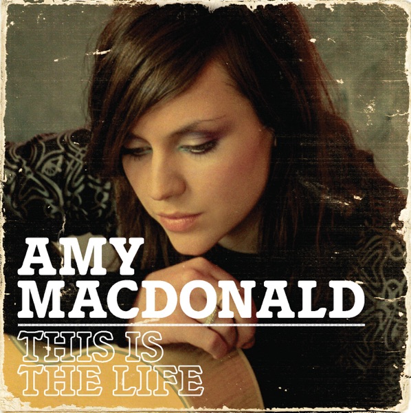 THIS IS THE LIFE - AMY MACDONALD