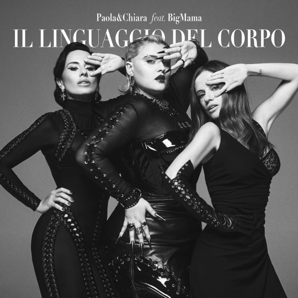 IL LINGUAGGIO DEL CORPO - PAOLA & CHIARA FEAT. BIGMAMA