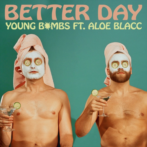 BETTER DAY - YOUNG BOMBS FEAT. ALOE BLACK