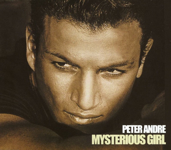 MYSTERIOUS GIRL - PETER ANDRE