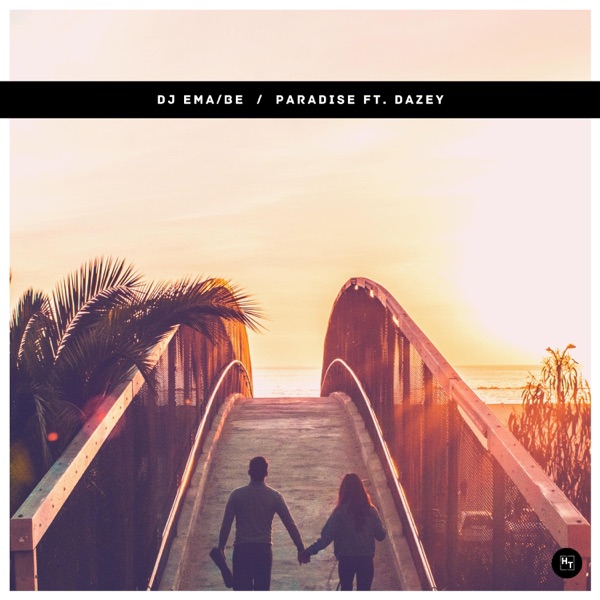 PARADISE - DJ EMA_BE FEAT. DAZEY