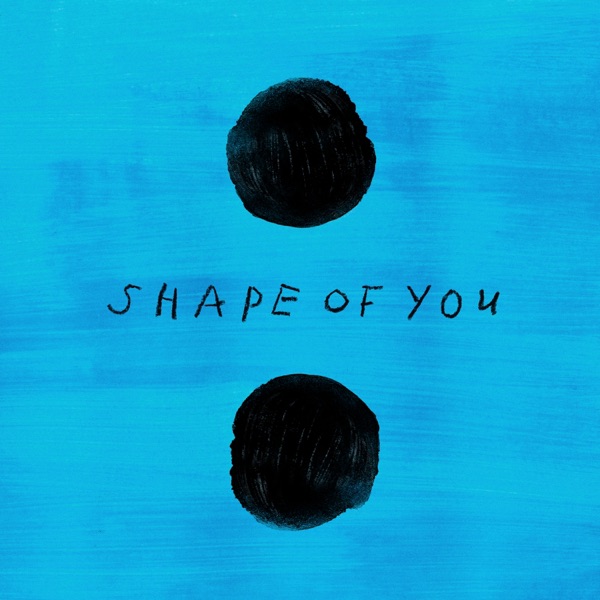 SHAPE OF YOU - ED SHEERAN