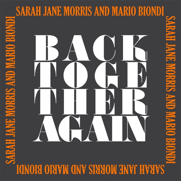 BACK TOGETHER AGAIN - SARAH JANE MORRIS AND MARIO BIONDI