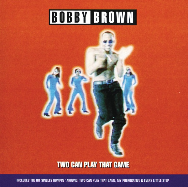 TWO CAN PLAY THE GAME - BOBBY BROWN