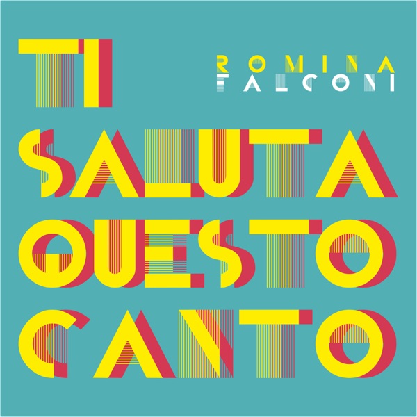 TI SALUTA QUESTO CANTO - ROMINA FALCONI