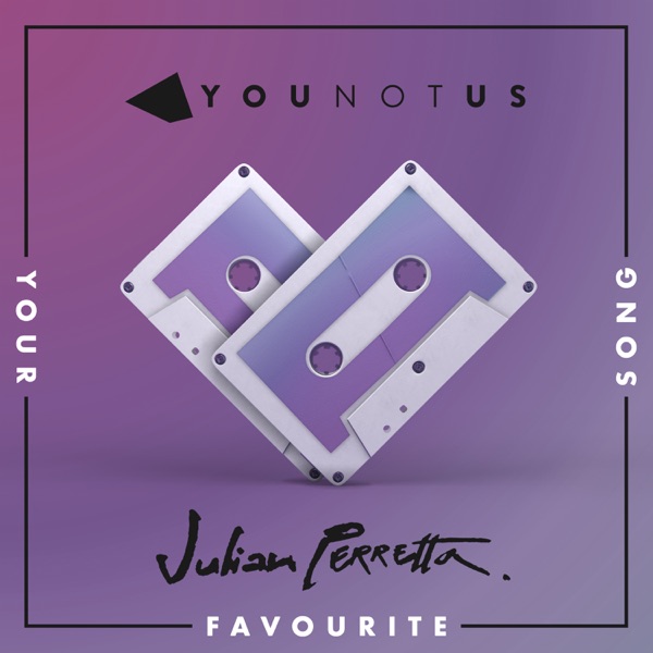 YOUR FAVOURITE SONG - YOUNOTUS & JULIAN PERRETTA