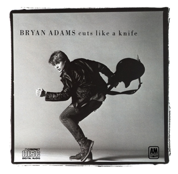 CUTS LIKE A KNIFE - BRYAN ADAMS