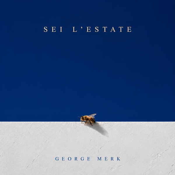 SEI L'ESTATE - GEORGE MERK