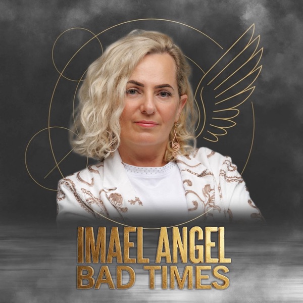 BAD TIMES - IMAEL ANGEL, CALI BEE