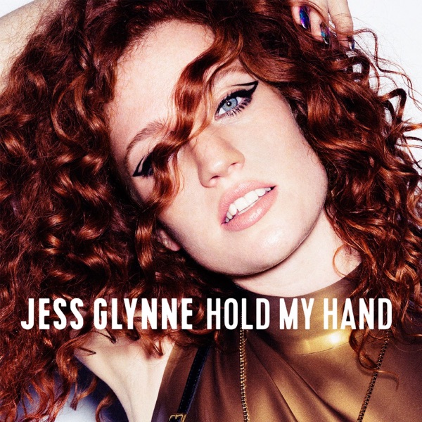 HOLD MY HAND - JESS GLYNNE