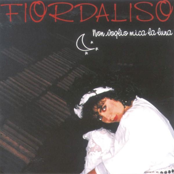 NON VOGLIO MICA LA LUNA - FIORDALISO