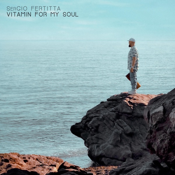 VITAMIN FOR MY SOUL - SERGIO FERTITTA